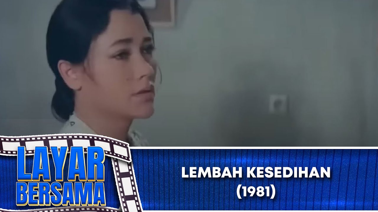 LEMBAH KESEDIHAN - FULL MOVIE- SUZANNA, ROY MARTEN, EVA ARNAZ | LAYAR BERSAMA EXCLUSIVE