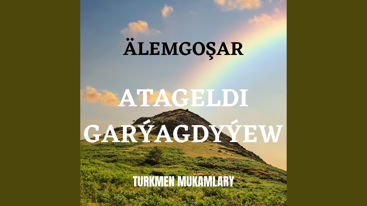 Älemgoşar (Atageldi Garýagdyýew)
