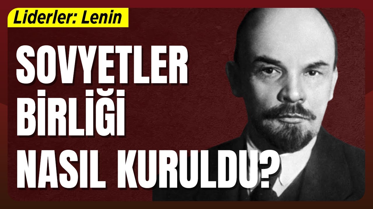 Lenin Sosyalist Devrimi Nasıl Yaptı? Lenin'in Hayatı ve Sovyet Rusya'nın Kuruluşu