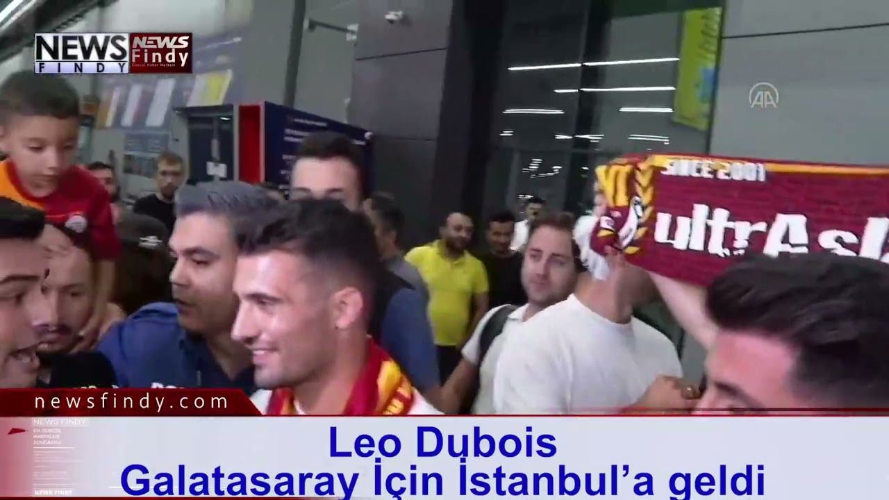 Leo Dubois Galatasaray İçin İstanbul’a geldi