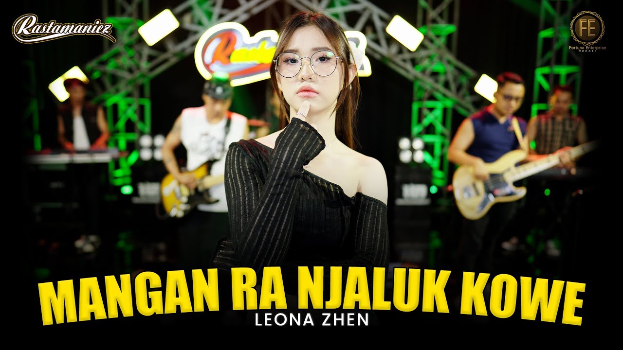 LEONA ZHEN - MANGAN RA NJALUK KOWE | Feat. RASTAMANIEZ ( Official Live Version )