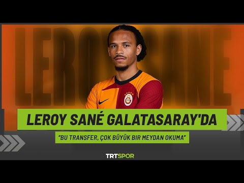 Leroy Sane Galatasaray'da | 