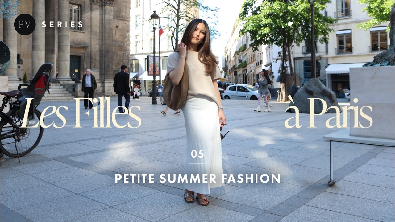 Les Filles à Paris: Elegant Petite Summer Fashion | Parisian Vibe