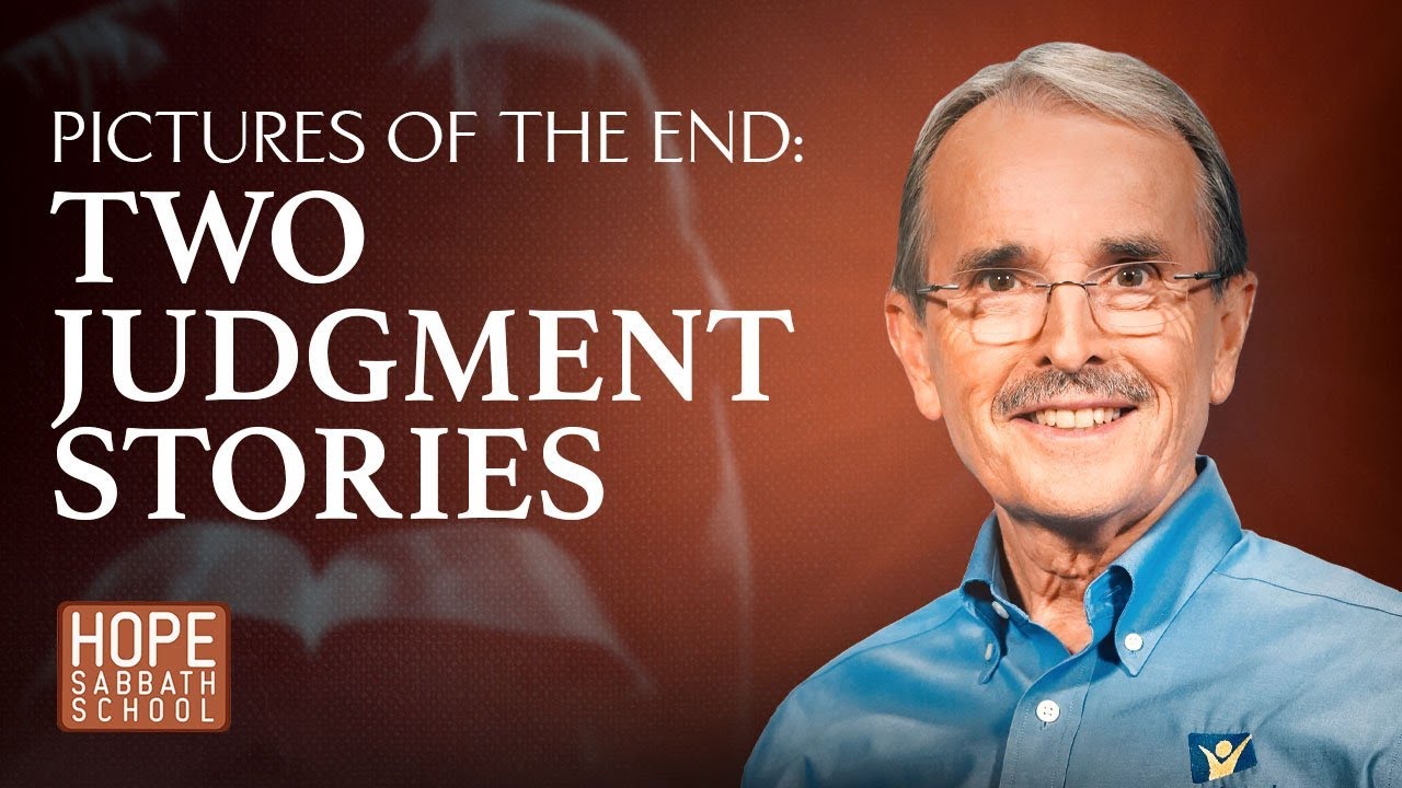 Lesson 13: PICTURES OF THE END: TWO JUDGMENT STORIES