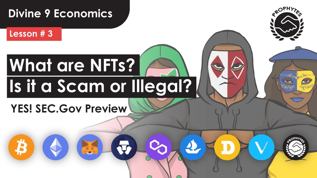 Lesson 3: What are NFTs? Is it a Scam or Illegal? YES! SEC Site Preview- Divine 9 Economics