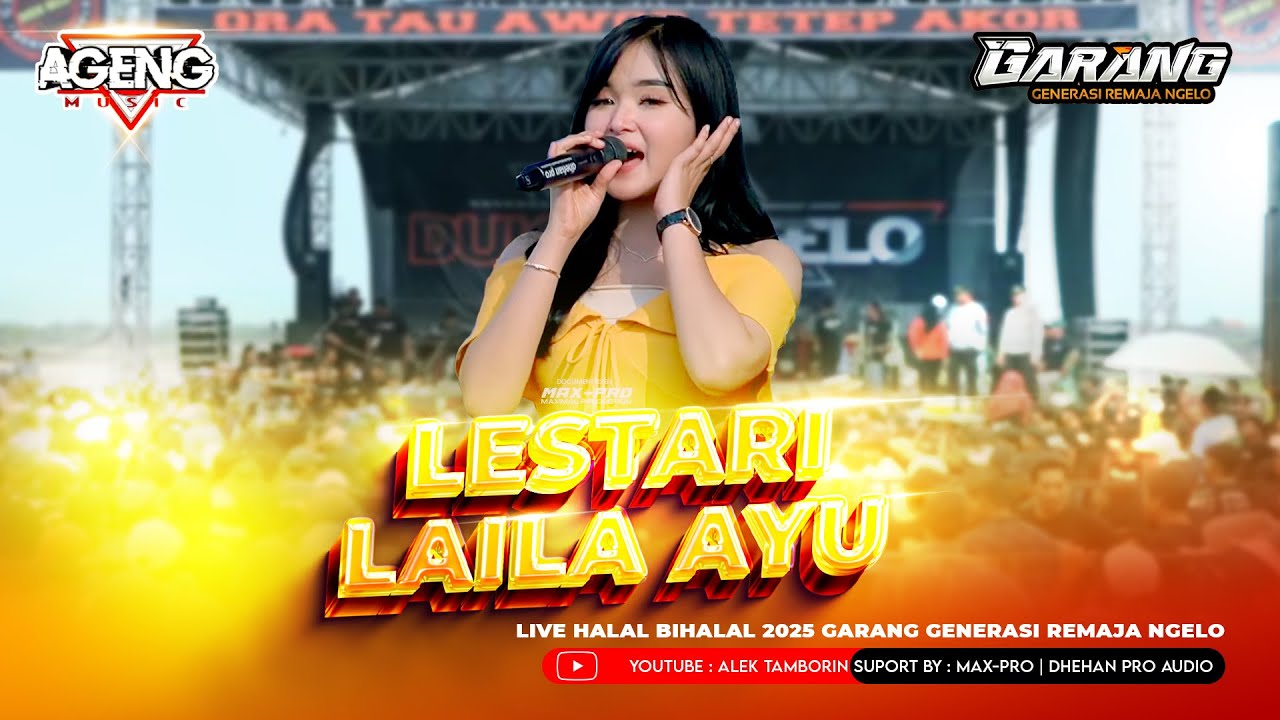 LESTARI LAILA AYU AGENG MUSIC LIVE HALAL BIHALAL 2025 GARANG GENERASI REMAJA NGELO