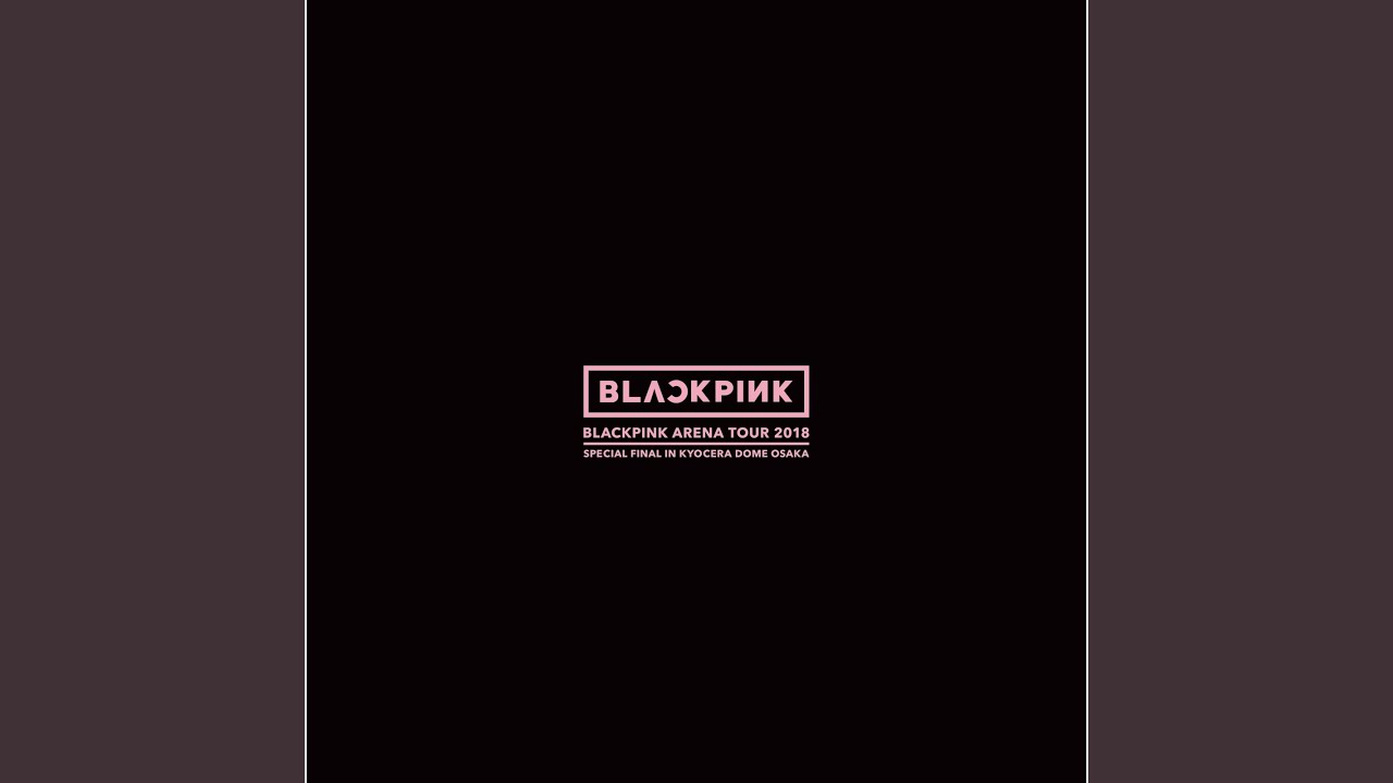 LET IT BE ~ YOU & I ~ ONLY LOOK AT ME / ROSE (BLACKPINK ARENA TOUR 2018 
