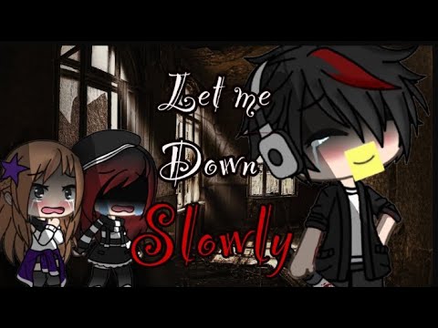 Let me down slowly/GLMV\•Future Awaits•|Lovely Crafts