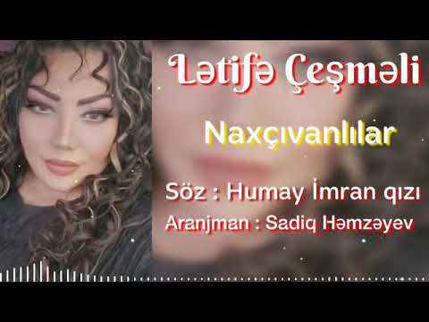 Letife Cesmeli - Naxcivanlilar  ( Yeni Mahnı 2024 )