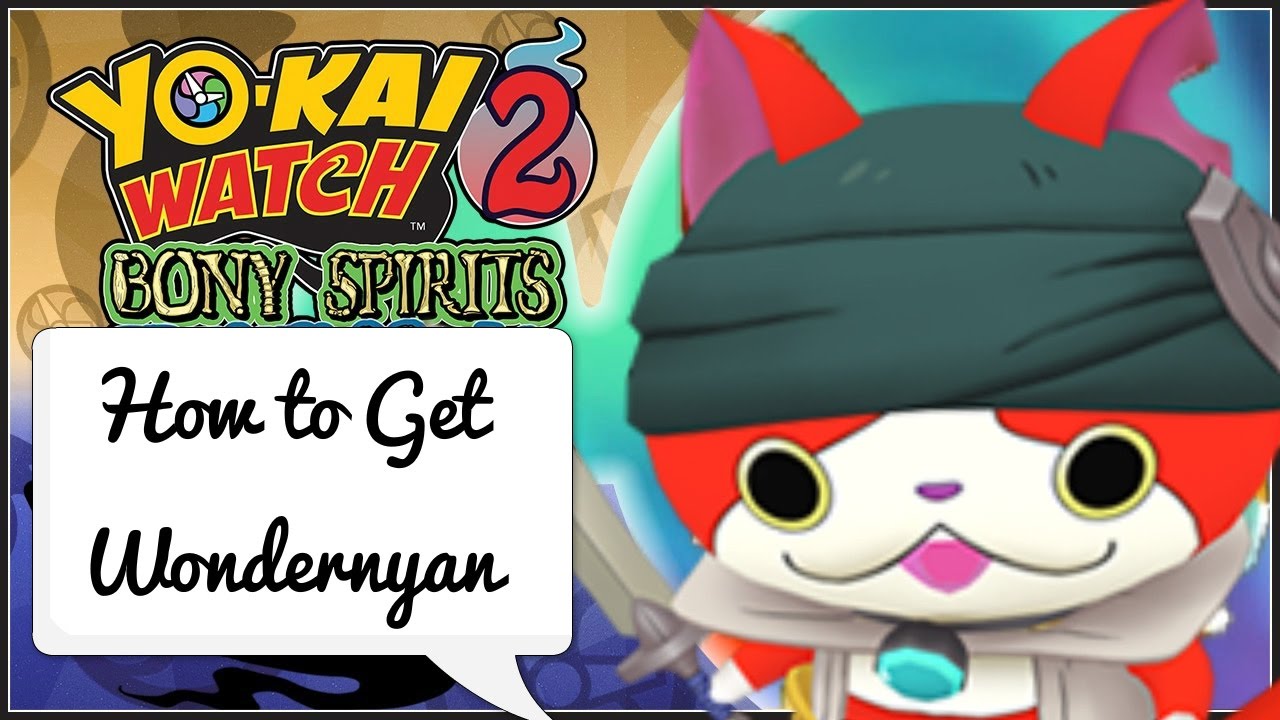 Let's Play Yokai Watch 2 Bony-Spirits | How to Get Wondernyan