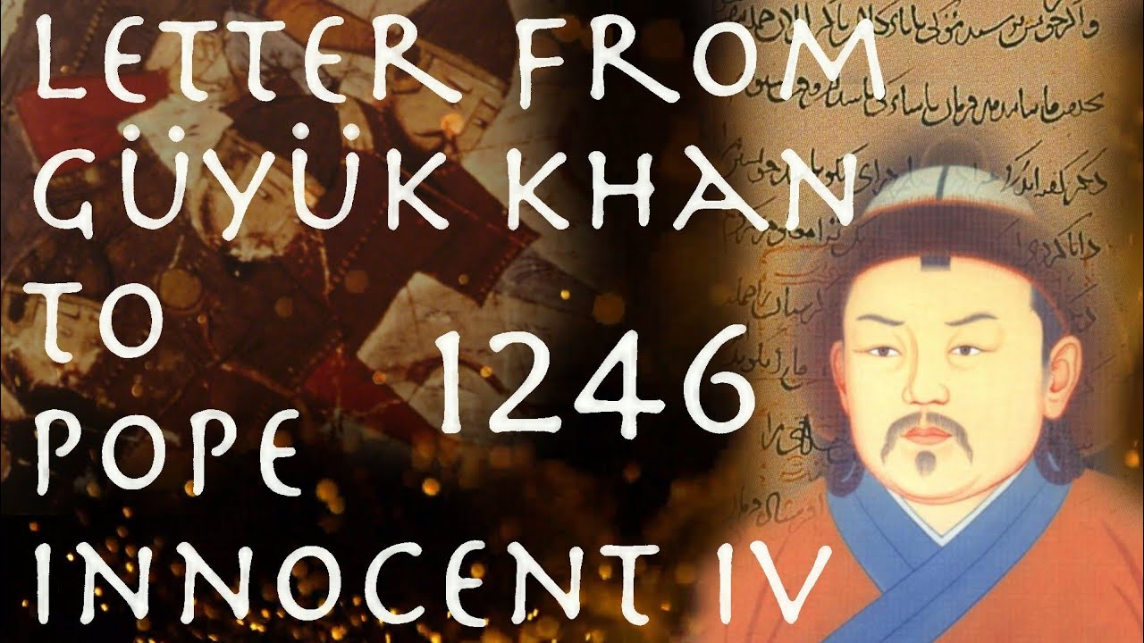 Letter from Güyük Khan to Pope Innocent IV // 1246 Mongol Primary Source