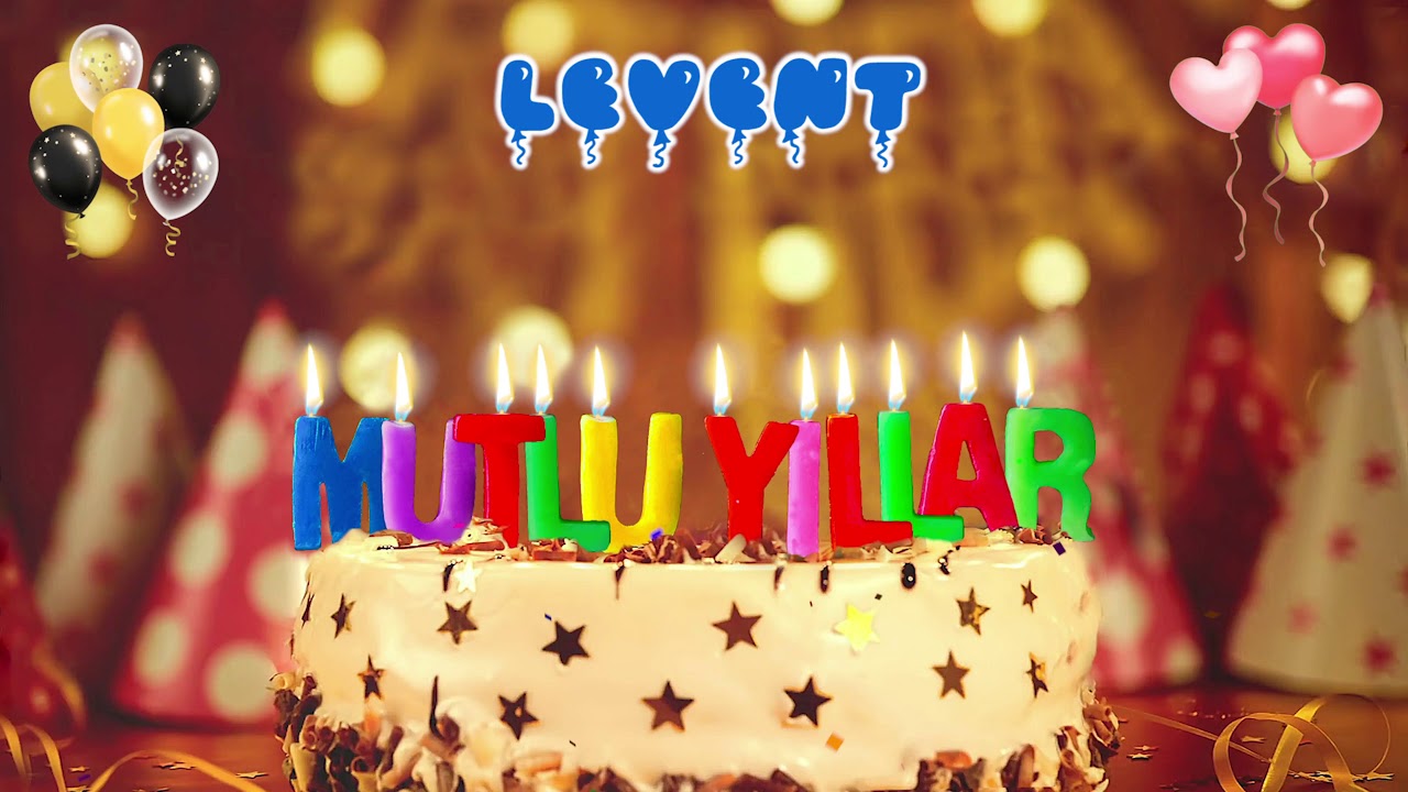 LEVENT iyi ki doğdun – Mutlu Yıllar