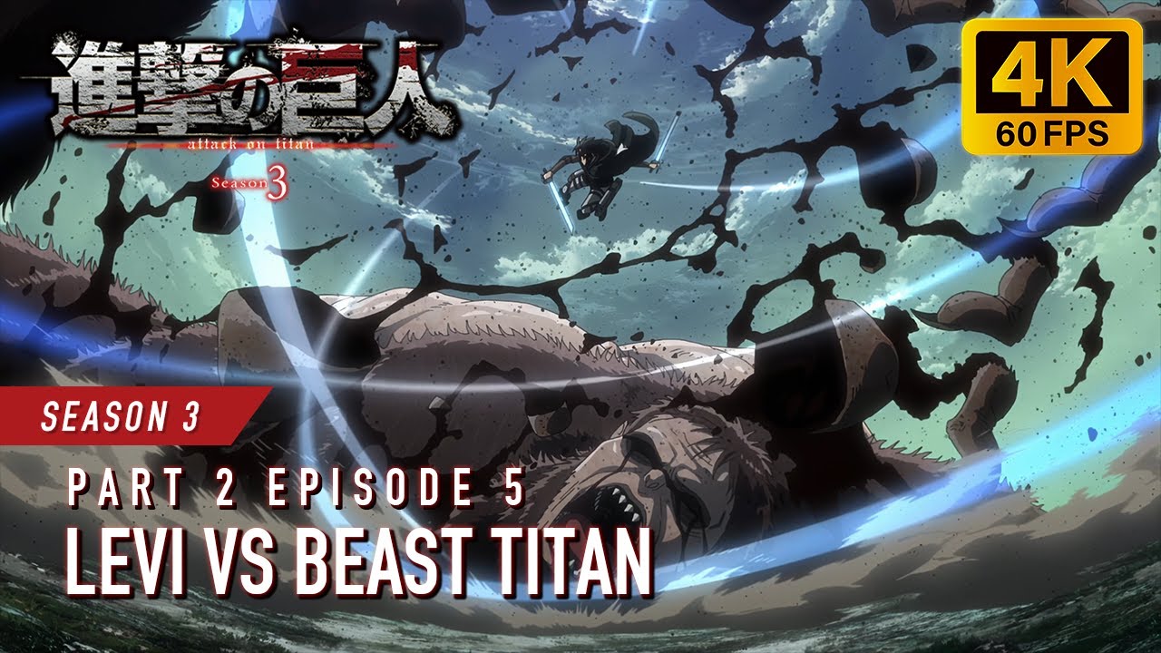 Levi vs Beast Titan [4K 60FPS] | Attack on Titan Season 3 Part 2