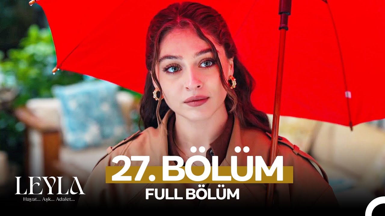 Leyla: Hayat…Aşk…Adalet... 27. Bölüm