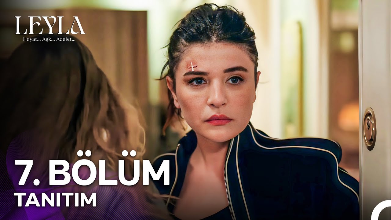 Leyla: Hayat…Aşk…Adalet... 7. Bölüm Tanıtımı - 