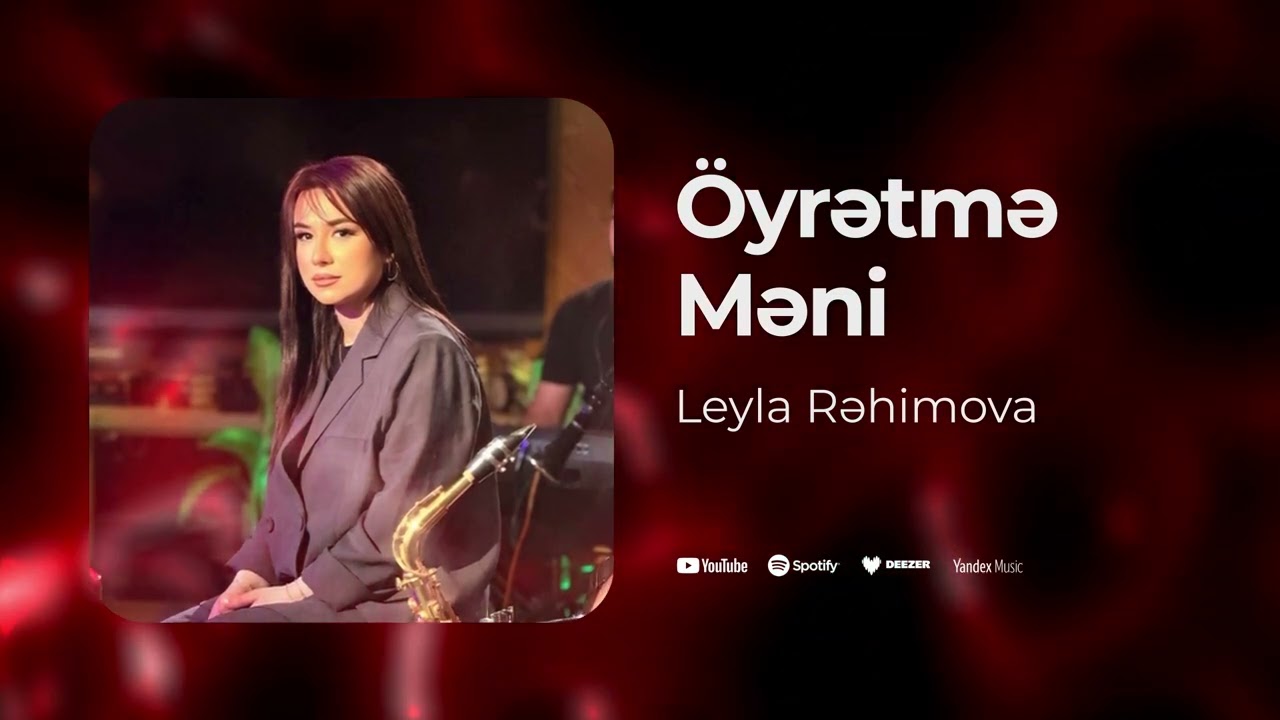 Leyla Rehimova - Oyretme Meni (Yeni 2025)