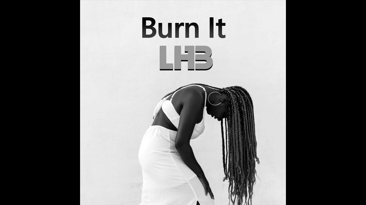 LHB Music - Burn It