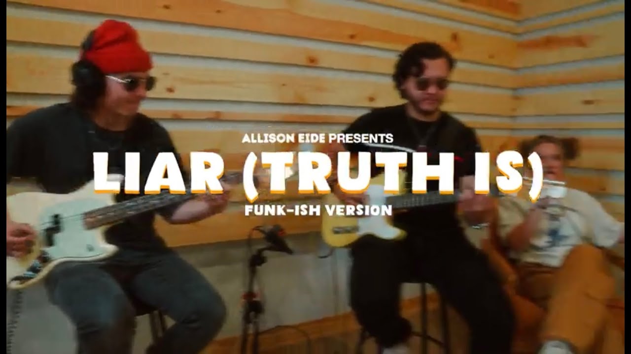 Liar (Truth Is) Funk-ish Version - Allison Eide