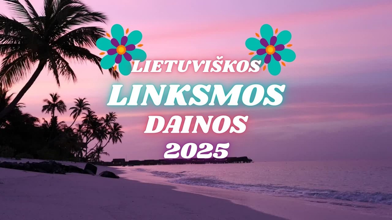 LIETUVIŠKOS LINKSMOS DAINOS 2025