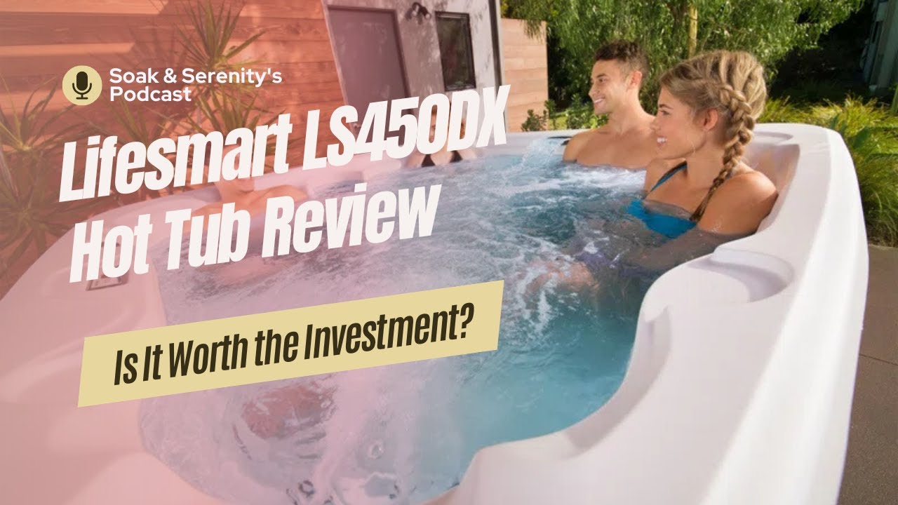 Lifesmart LS450DX Hot Tub Review: Is It Worth the Investment?