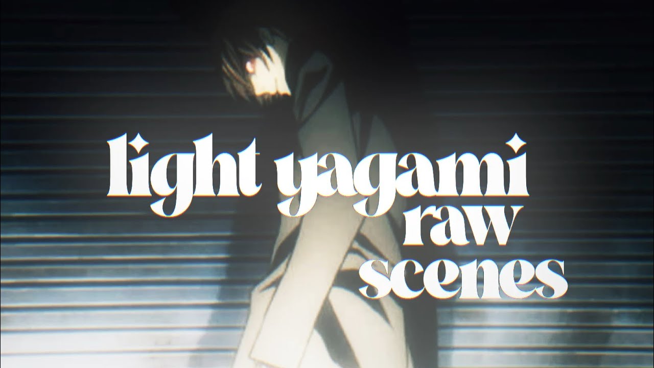 Light yagami raw scenes (4k)