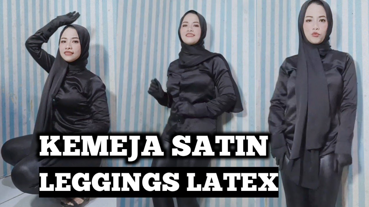 LIHAT LEGGINGS LATEX DAN KEMEJA SATIN DI PADUKAN CANTIK BANGET OLEH ASTI AGAIN
