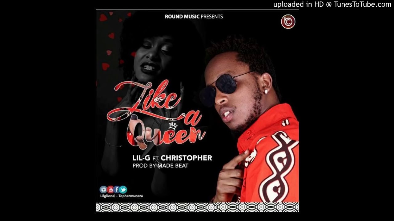 Like a Queen by Lil G ft Christopher Official Video 2018