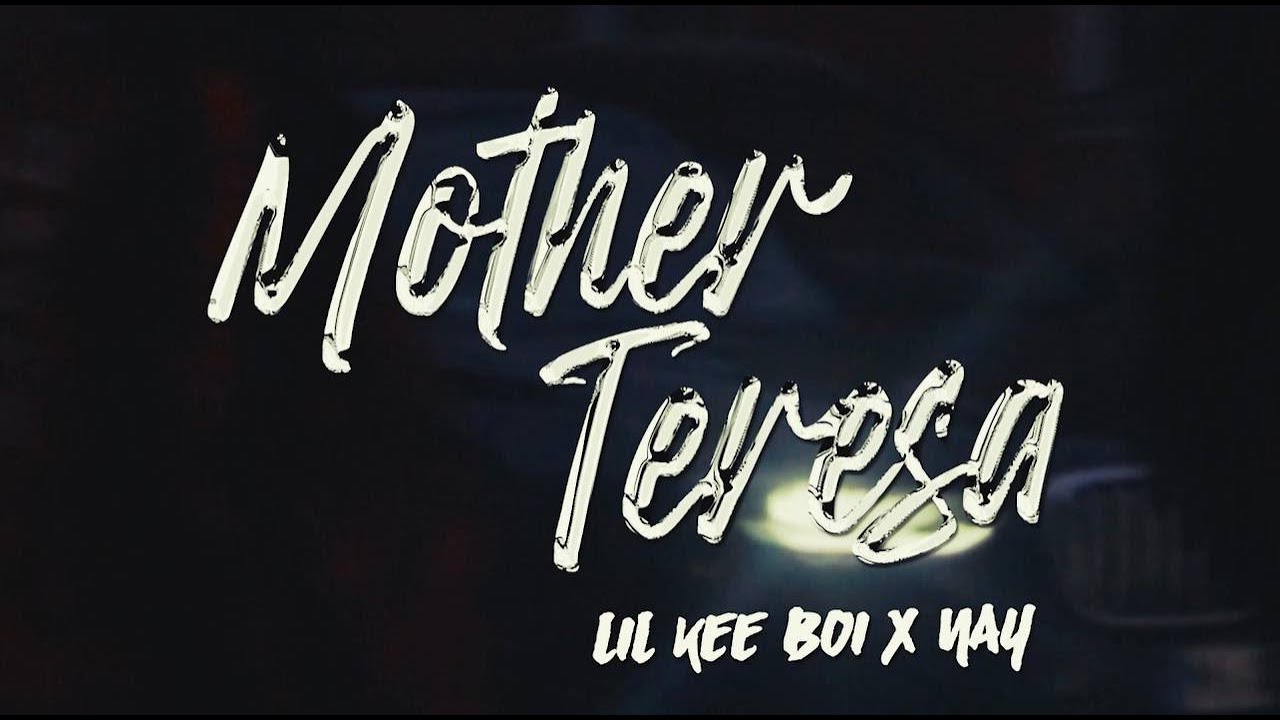 Lil Kee Boi ft NAY - Mother Teresa ( official music video )
