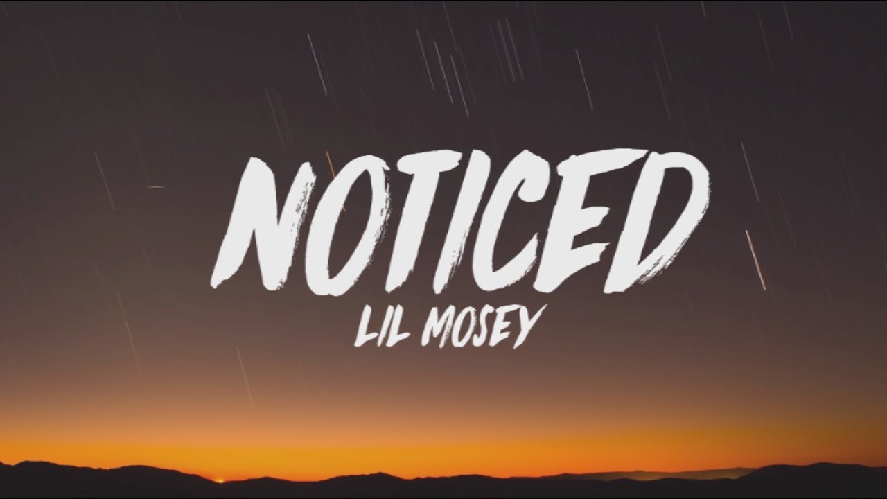 Lil Mosey - Noticed (Lyrics)