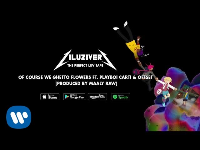 Lil Uzi Vert - Of Course We Ghetto Flowers Ft. Playboi Carti & Offset [Produced By Maaly Raw]