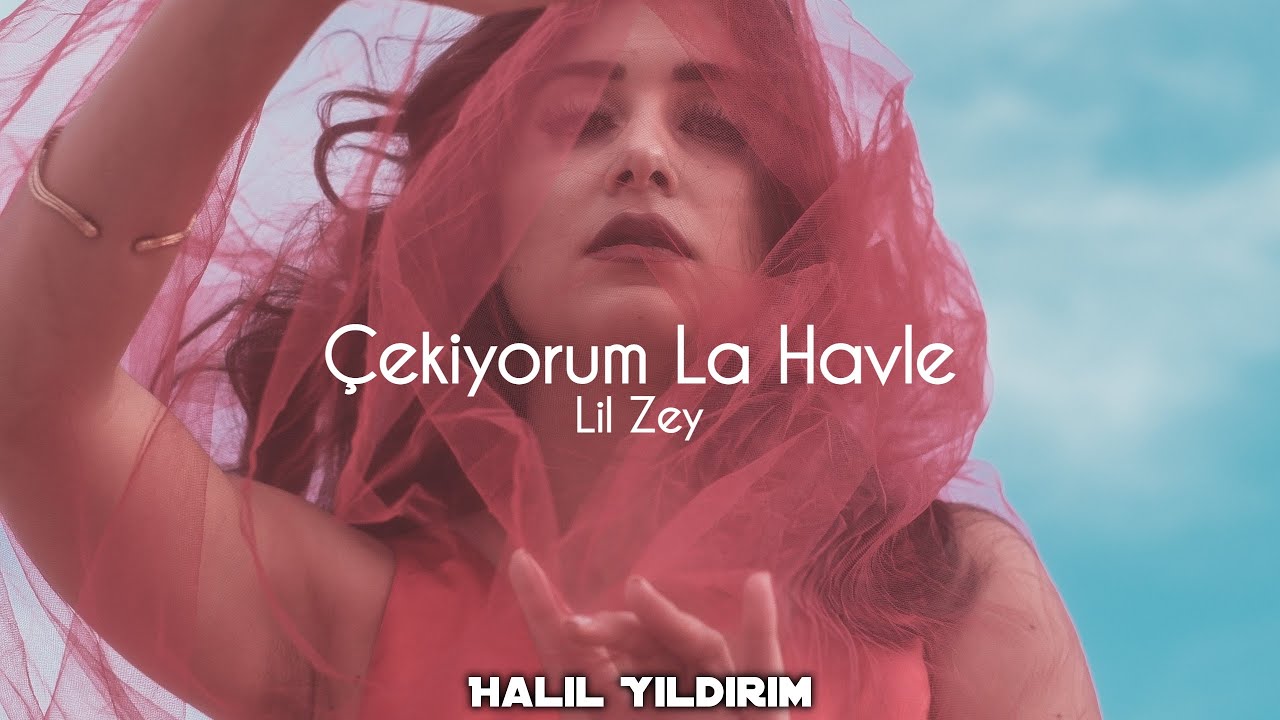 Lil Zey - Çekiyorum La Havle ( Halil Yıldırım Remix )