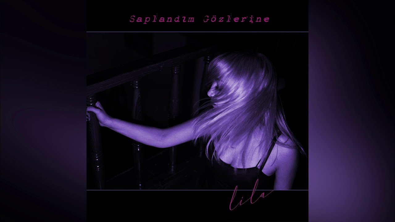 Lila - Saplandım Gözlerine