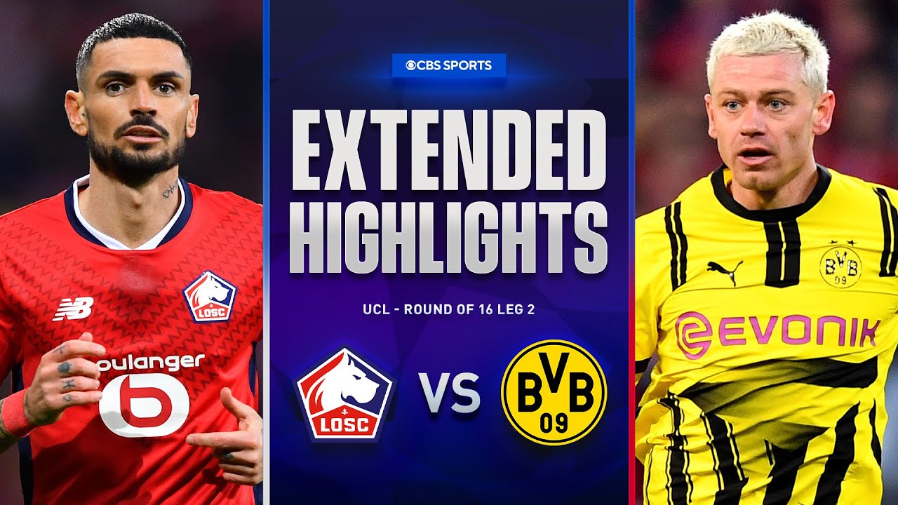 Lille vs. Borussia Dortmund: Extended Highlights | UCL Round of 16 Leg 2 | CBS Sports Golazo