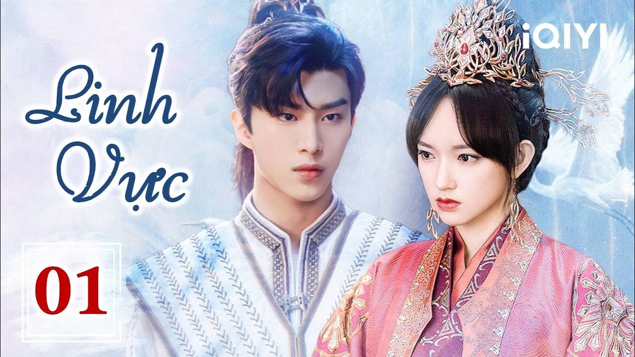LINH VỰC - Tập 01 | Siêu Phẩm Ngôn Tình Cổ Trang Tiên Hiệp Hấp Dẫn (Phạm Thừa Thừa - Trình Tiêu)
