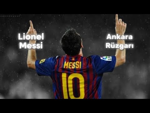 Lionel Messi---Ankara Rüzgarı