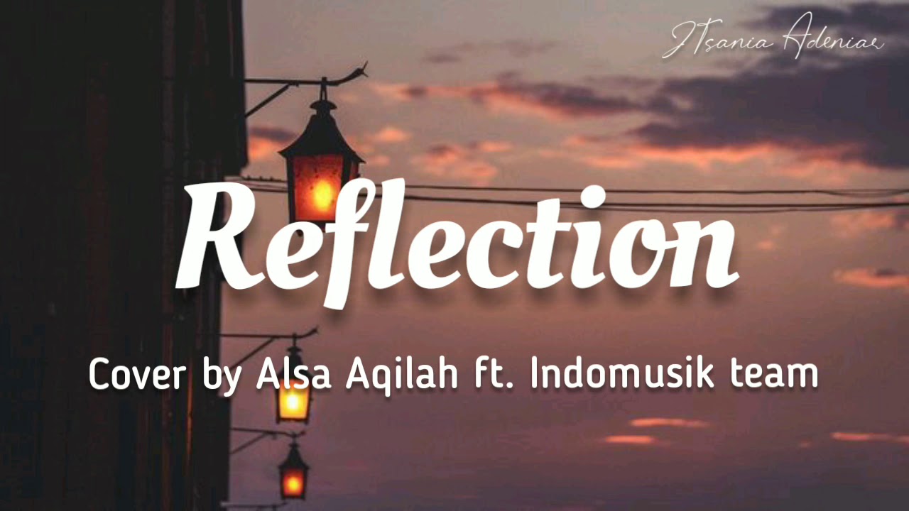 [Lirik/Lyrics] Christina Aguilera - Reflection (Cover by Alsa Aqilah ft. Indomusikteam)