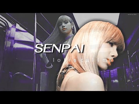 LISA ♡SENPAI ✴ [fmv]