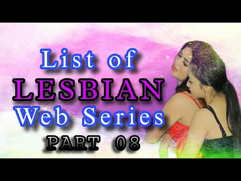 List Of Best Indian Lesbian Webseries - PART 08 | Names | Titles | Mr. XTuber |