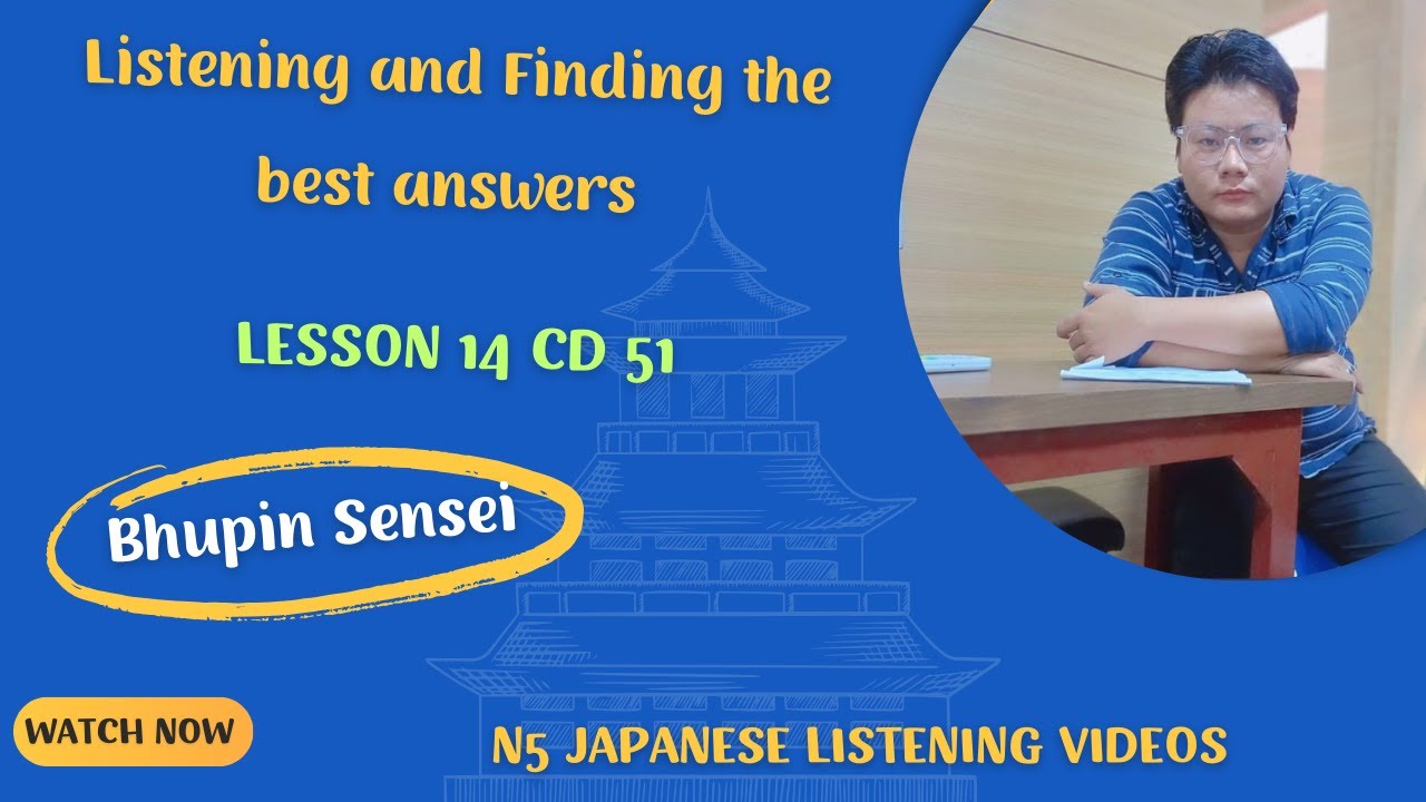 Listening and Finding the best answers Lesson 14 CD 51 | N5 Japanese listening videos |