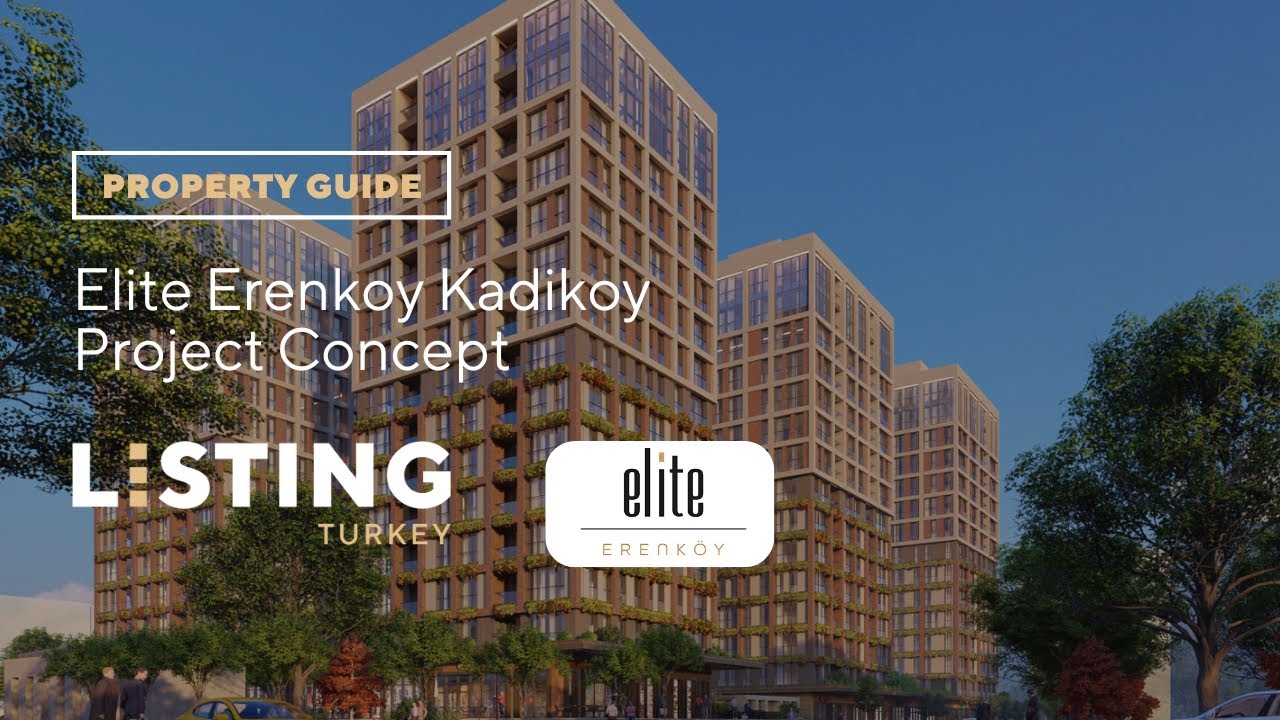 Listing Turkey - Property Guide - Elite Erenkoy - Perfect Kadikoy Experience