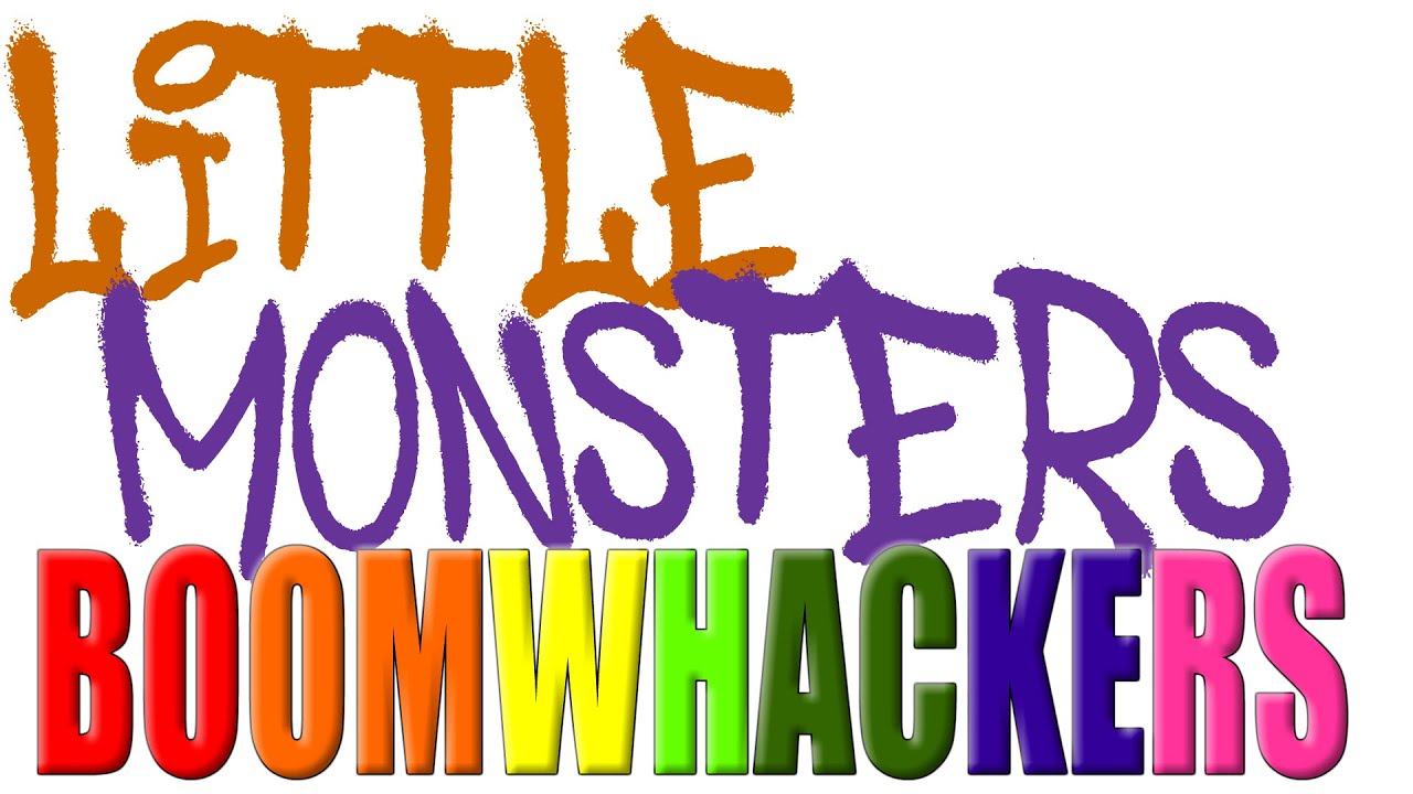 Little Monsters | Boomwhackers!