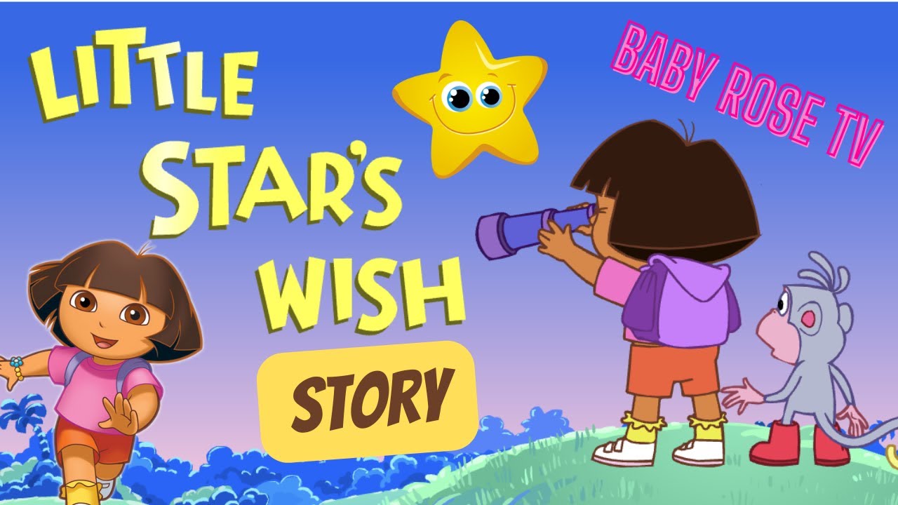 Little Star's Wish Story | Dora the Explorer | Find friend for Star Gameplay - Baby Rose TV