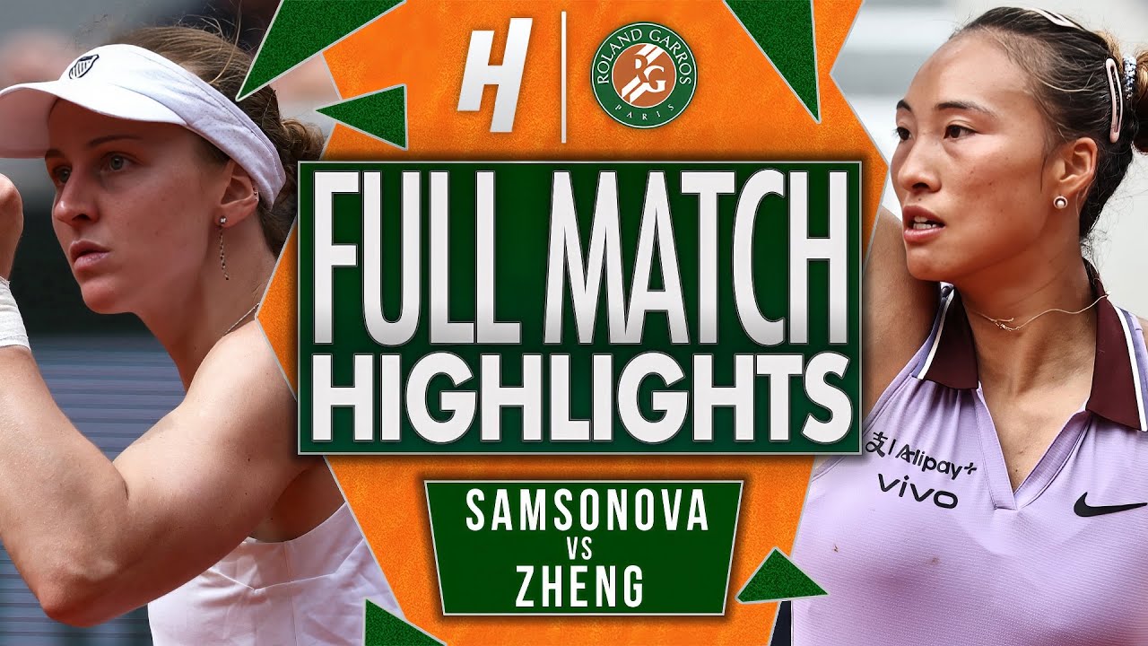 Liudmila Samsonova vs Qinwen Zheng - FULL Match Highlights - Fourth Round | Roland Garros 2025