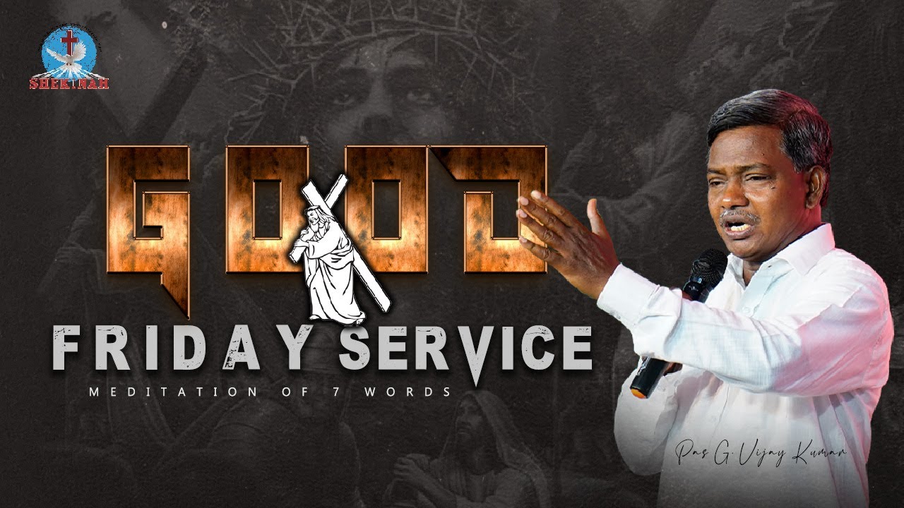 LIVE ||   GOOD FRIDAY SERVICE ||    07 APRIL 2023 || PASTOR G VIJAY KUMAR