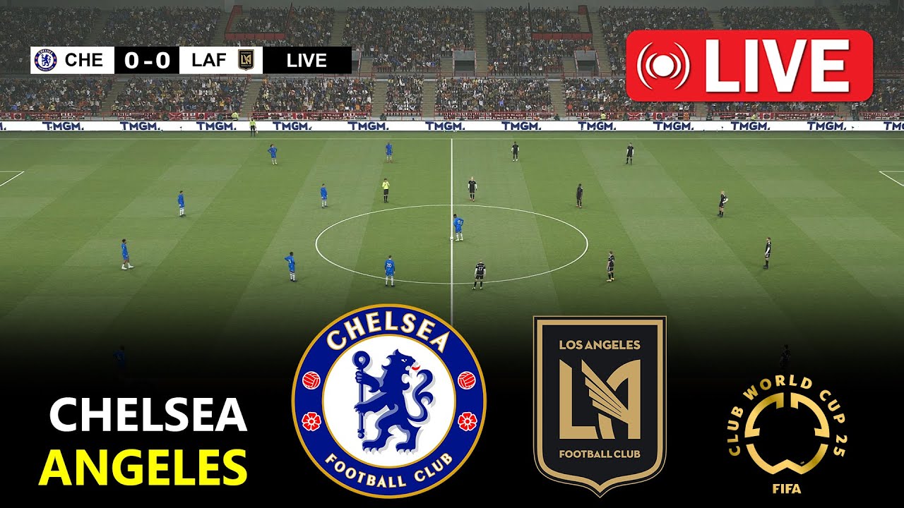 🔴LIVE : Chelsea vs Los Angeles Fc | Fifa Club World Cup 2025 | Full Match Streaming