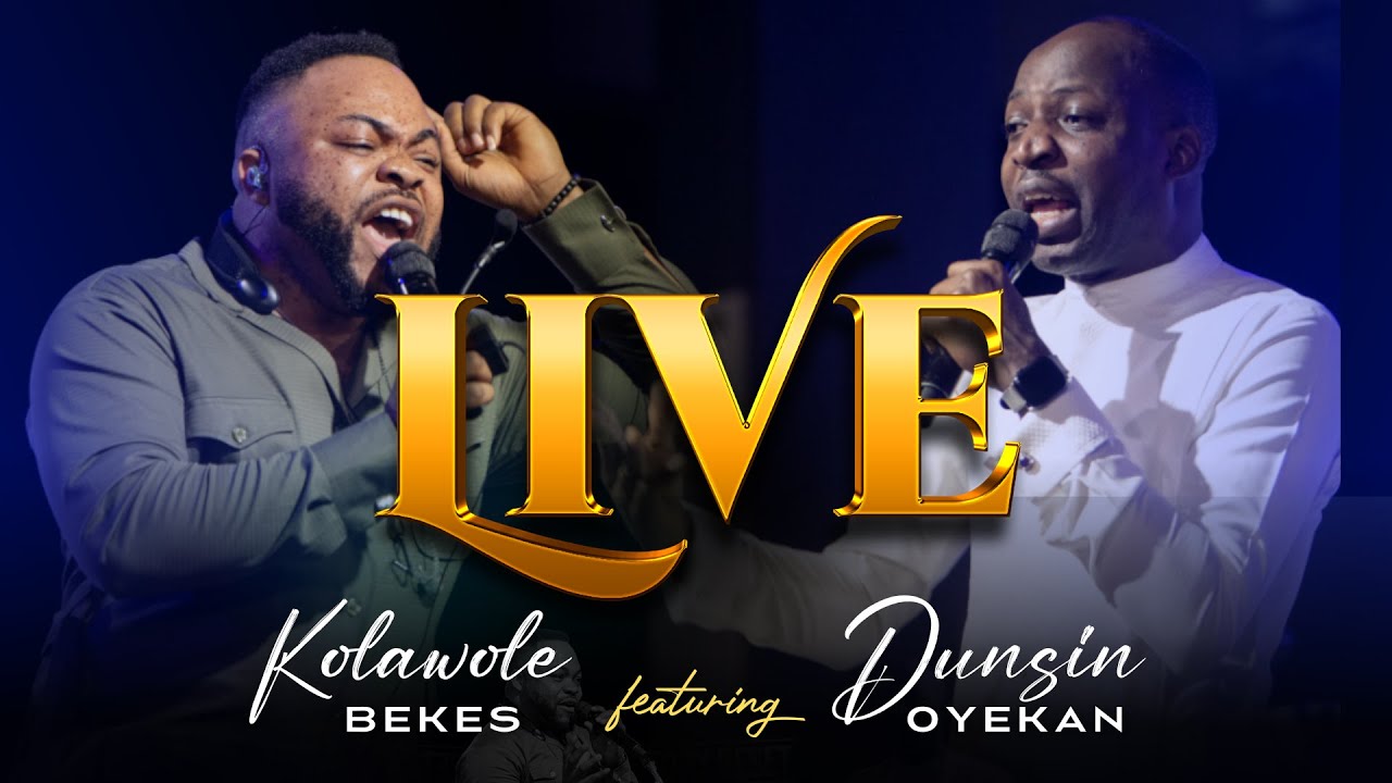 Live - Kolawole Bekes ft Dunsin Oyekan (Official Video)
