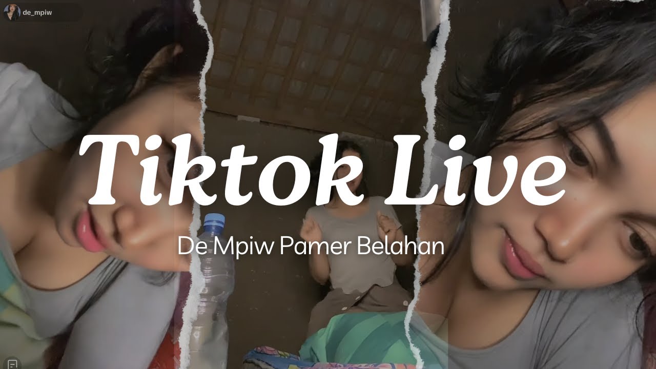 [Live #64] DE MPIW LIVE TIKTOK  ENAK NIH KALO DIJEPIT DIA