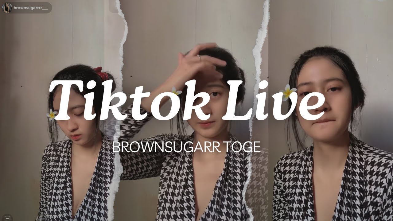 [Live #97] BROWNSUGARR LIVE TIKTOK TANPA BRA