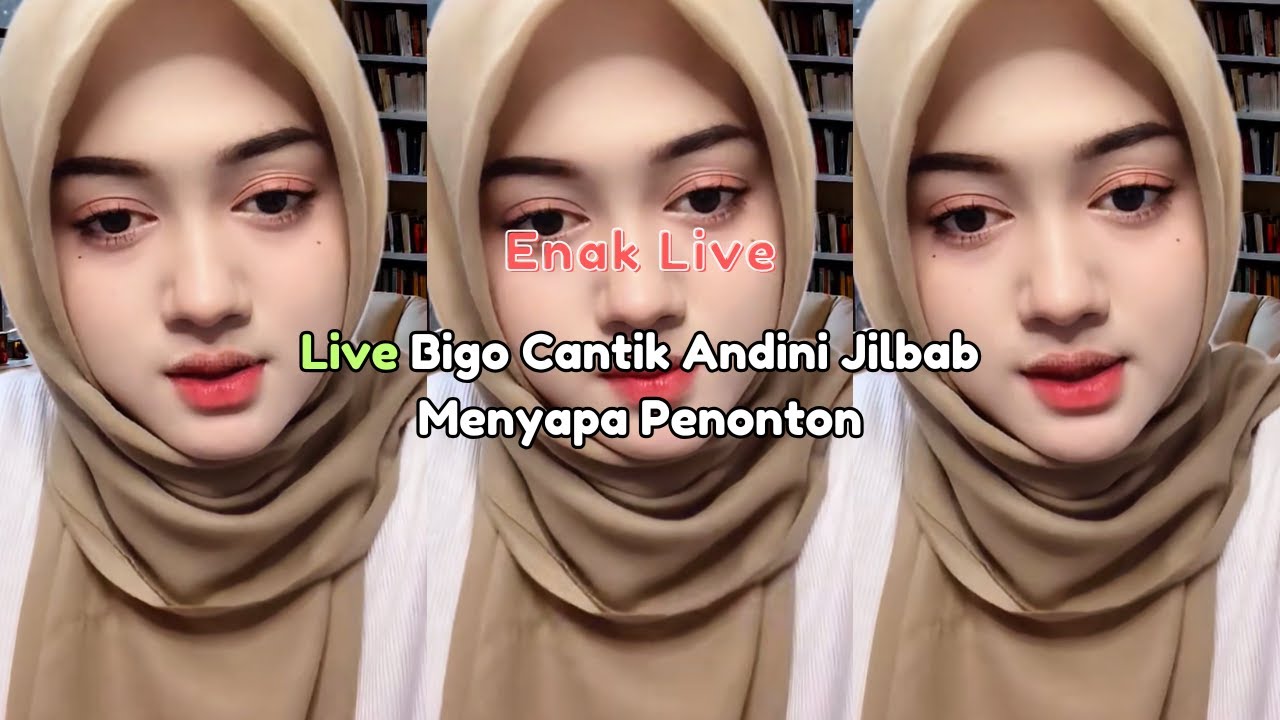 Live Bigo Cantik Andini Jilbab Menyapa Penonton