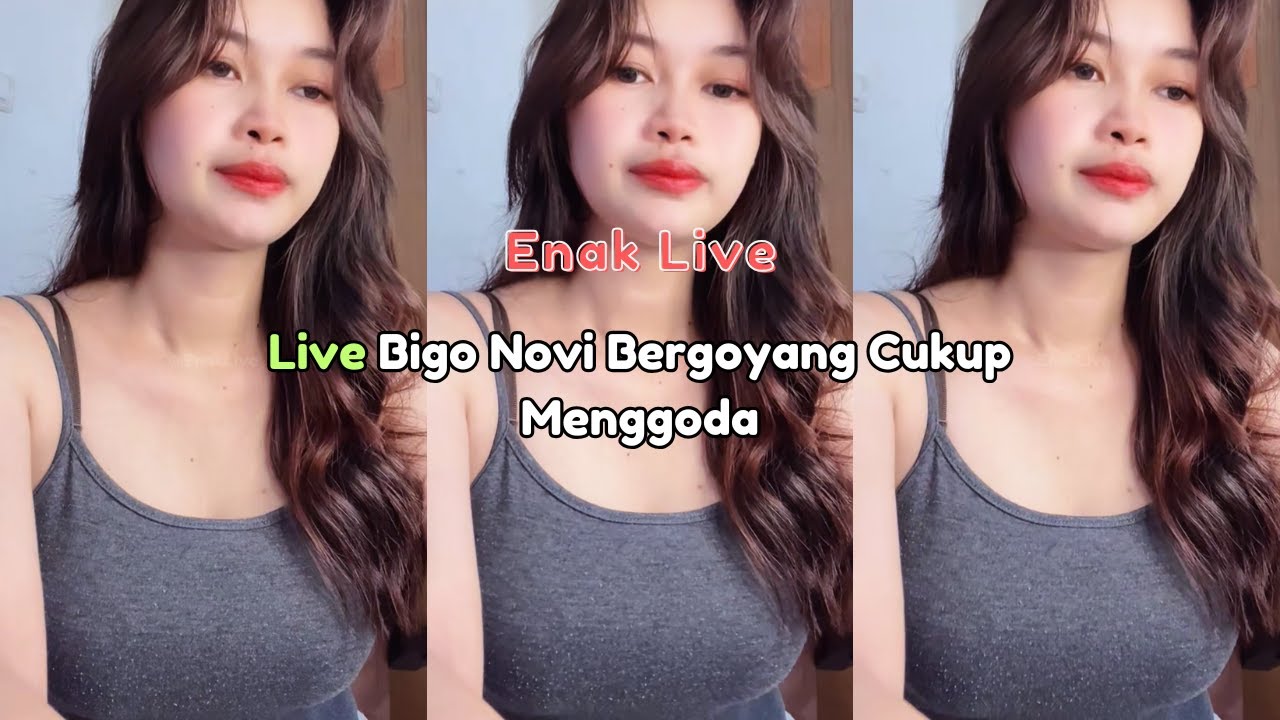 Live Bigo Novi Bergoyang Cukup Menggoda